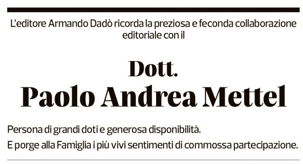 Annuncio funebre Dott. Paolo Andrea Mettel